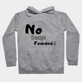 No design founded Hoodie